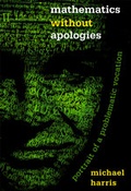 Cover: Mathematics without Apologies - Princeton University Press