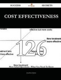 Enlarge image Cover: Cost Effectiveness 126 Success Secrets - 126 Most Asked Questions on Cost Effectiveness - What You Need to Know - Emereo Publishing