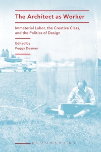 Enlarge image Cover: The Architect as Worker - Bloomsbury Academic
