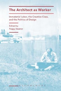 Enlarge image Cover: The Architect as Worker - Bloomsbury Academic