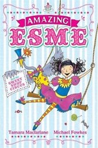 Enlarge image Cover: Amazing Esme and the Sweetshop Circus - Hodder Children's Books