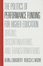 Cover: The Politics of Performance Funding for Higher Education - Johns Hopkins University Press