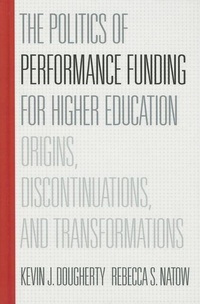 Enlarge image Cover: The Politics of Performance Funding for Higher Education - Johns Hopkins University Press