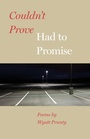Cover: Couldn't Prove, Had to Promise - Johns Hopkins University Press
