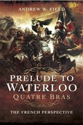 Cover: Prelude to Waterloo - Pen and Sword