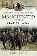 Cover: Manchester in the Great War - Pen and Sword