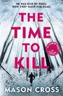 Cover: The Time to Kill - Orion (an Imprint of The Orion Publishing Group Ltd )