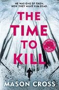 Cover: The Time to Kill - Orion (an Imprint of The Orion Publishing Group Ltd )