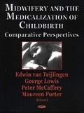 Cover: Midwifery & the Medicalization of Childbirth - Nova Science Publishers Inc