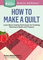 Cover: How to Make a Quilt - Storey Publishing, LLC