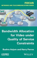 Cover: Bandwidth Allocation for Video under Quality of Service Constraints - Wiley-ISTE