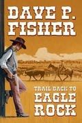 Cover: Trail Back to Eagle Rock - Malachite Quills Publishing