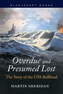 Cover: Overdue and Presumed Lost - Naval Institute Press