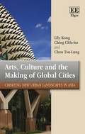 Cover: Arts, Culture and the Making of Global Cities - Edward Elgar Publishing
