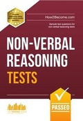 Cover: Non-Verbal Reasoning Tests: Sample Test Questions and Explanations for Non-Verbal Reasoning Tests - How2become Ltd