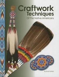 Enlarge image Cover: Craftwork Techniques of the Native Americans - CCTP/Reddick Enterprises