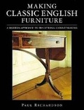 Cover: Making Classic English Furniture - Guild of Master Craftsman Publications Ltd