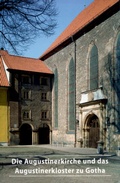 Cover: Die Augustinerkirche und das Augustinerkloster zu Gotha - Deutscher Kunstverlag