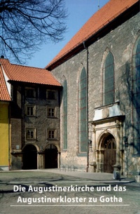 Abbildung von: Die Augustinerkirche und das Augustinerkloster zu Gotha - Deutscher Kunstverlag