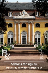Abbildung von: Schloss Mosigkau im Dessau-Wörlitzer Gartenreich - Deutscher Kunstverlag