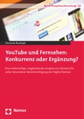 Cover: YouTube und Fernsehen: Konkurrenz oder Erg&auml;nzung? - Nomos