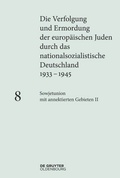 Cover: Die Verfolgung und Ermordung der europ&auml;ischen Juden durch das nationalsozialistische... / Sowjetunion mit annektierten Gebieten II - De Gruyter