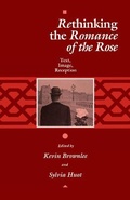 Cover: Rethinking the "Romance of the Rose" - University of Pennsylvania Press