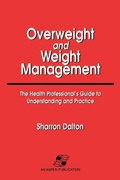 Cover: Overweight and Weight Management: The Health Professional's Guide to Understanding and Practice - Aspen Publishers Inc.,U.S.