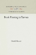 Cover: Book Pirating in Taiwan - University of Pennsylvania Press