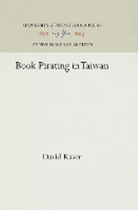 Enlarge image Cover: Book Pirating in Taiwan - University of Pennsylvania Press