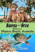 Cover: Banna and Bree Blown to Mission Beach - Karen Cross