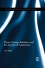 Cover: China's Foreign Relations and the Survival of Autocracies - Routledge