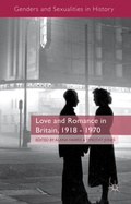 Cover: Love and Romance in Britain, 1918 - 1970 - Palgrave Macmillan