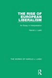 Abbildung von: The Rise of European Liberalism (Works of Harold J. Laski) - Routledge