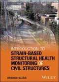 Cover: Introduction to Strain-Based Structural Health Monitoring of Civil Structures - Wiley