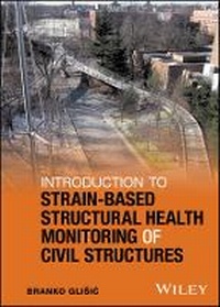 Enlarge image Cover: Introduction to Strain-Based Structural Health Monitoring of Civil Structures - Wiley