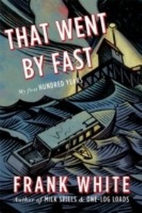 Enlarge image Cover: That Went By Fast - Harbour Publishing