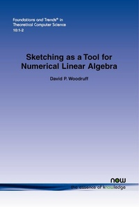 Enlarge image Cover: Sketching as a Tool for Numerical Linear Algebra - now publishers Inc