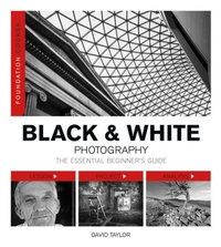 Abbildung von: Foundation Course: Black & White Photography - Ammonite Press