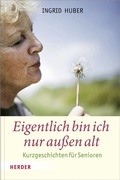 Cover: Eigentlich bin ich nur au&szlig;en alt - Verlag Herder