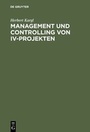 Cover: Management und Controlling von IV-Projekten - De Gruyter Oldenbourg