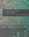 Cover: Constructing Landscape - Birkh&auml;user Verlag GmbH