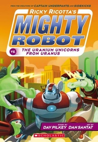 Enlarge image Cover: Uranium Unicorns from Uranus (Ricky Ricotta's Might Robot #7) - Scholastic US