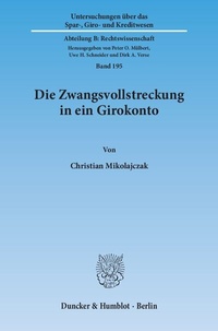Abbildung von: Die Zwangsvollstreckung in ein Girokonto. - Duncker & Humblot