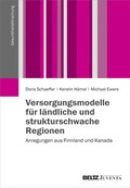 Cover: Versorgungsmodelle f&uuml;r l&auml;ndliche und strukturschwache Regionen - Beltz Juventa