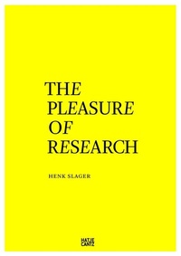 Enlarge image Cover: The Pleasure of Research - Hatje Cantz Verlag
