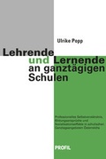 Cover: Lehrende und Lernende an ganzt&auml;gigen Schulen - Profil Verlag