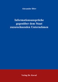Abbildung von: Informationsansprüche gegenüber dem Staat zuzurechnenden Unternehmen - Kovac, Dr. Verlag