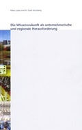 Cover: Die Wissenszukunft als unternehmerische und regionale Herausforderung - euregioverlag