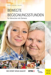 Abbildung von: Bewegte Begegnungsstunden für Menschen mit Demenz - Meyer & Meyer
